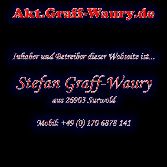 akt.graff-waury.de Impressum - Inhaber: Stefan Graff-Waury